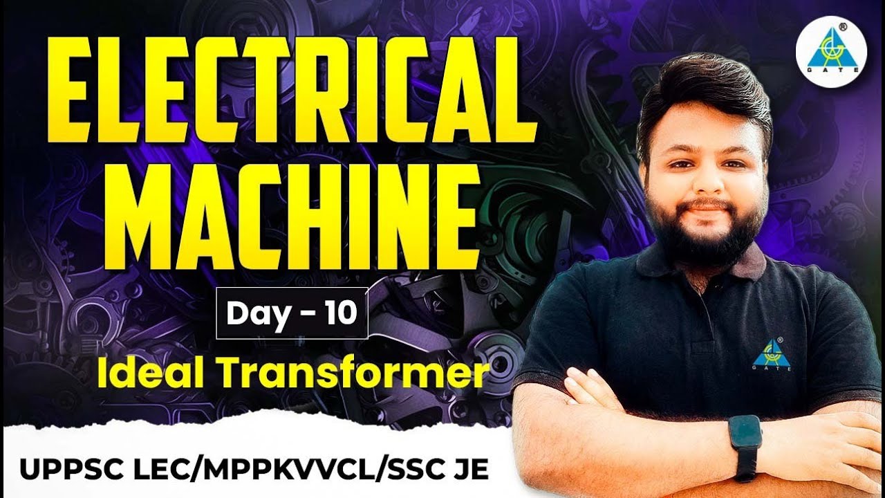 DAY- 10 || IDEAL TRANSFORMER  || ELECTRICAL MACHINE || || Full Course || by Ravi sir