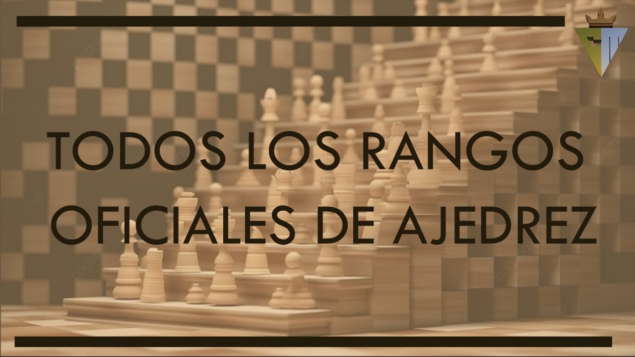 Todos Los Rangos Oficiales De Ajedrez Explicados