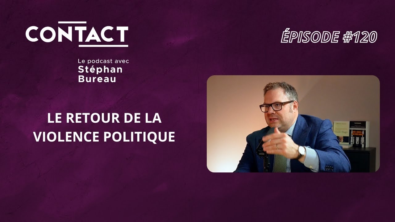 CONTACT #120 | Le retour de la violence politique - Mathieu Bock-Côté (par Stéphan Bureau)