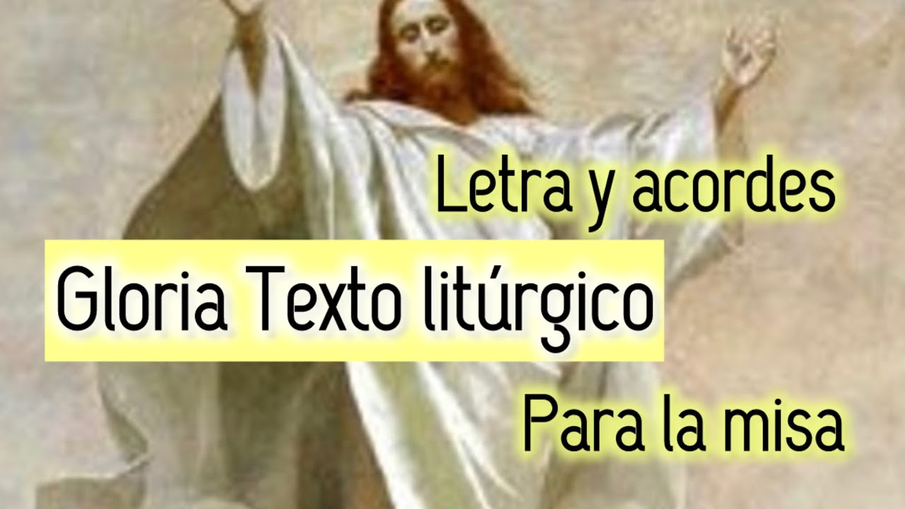 Gloria texto litúrgico para la misa con letra y acordes