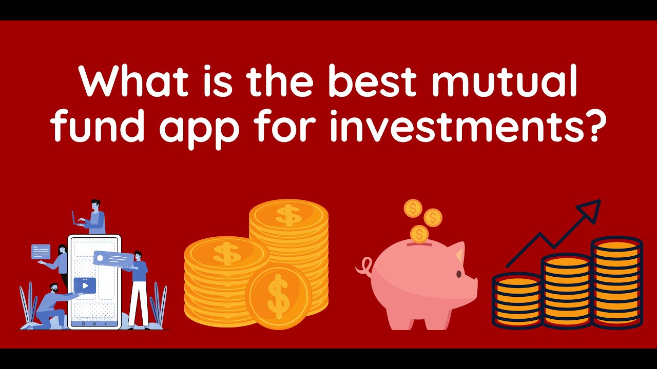 What is the best mutual fund app for investments?