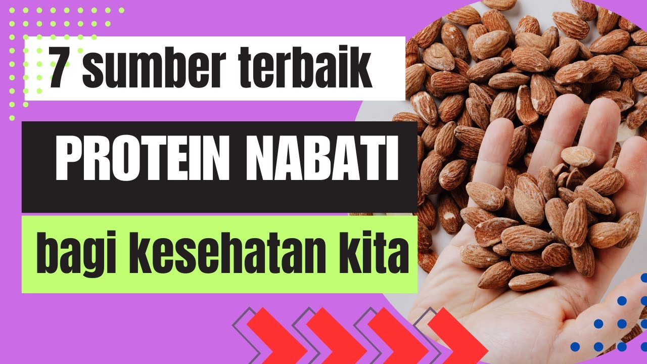 7 Sumber Protein Nabati Terbaik untuk Kesehatan, Lezat dan Bermanfaat