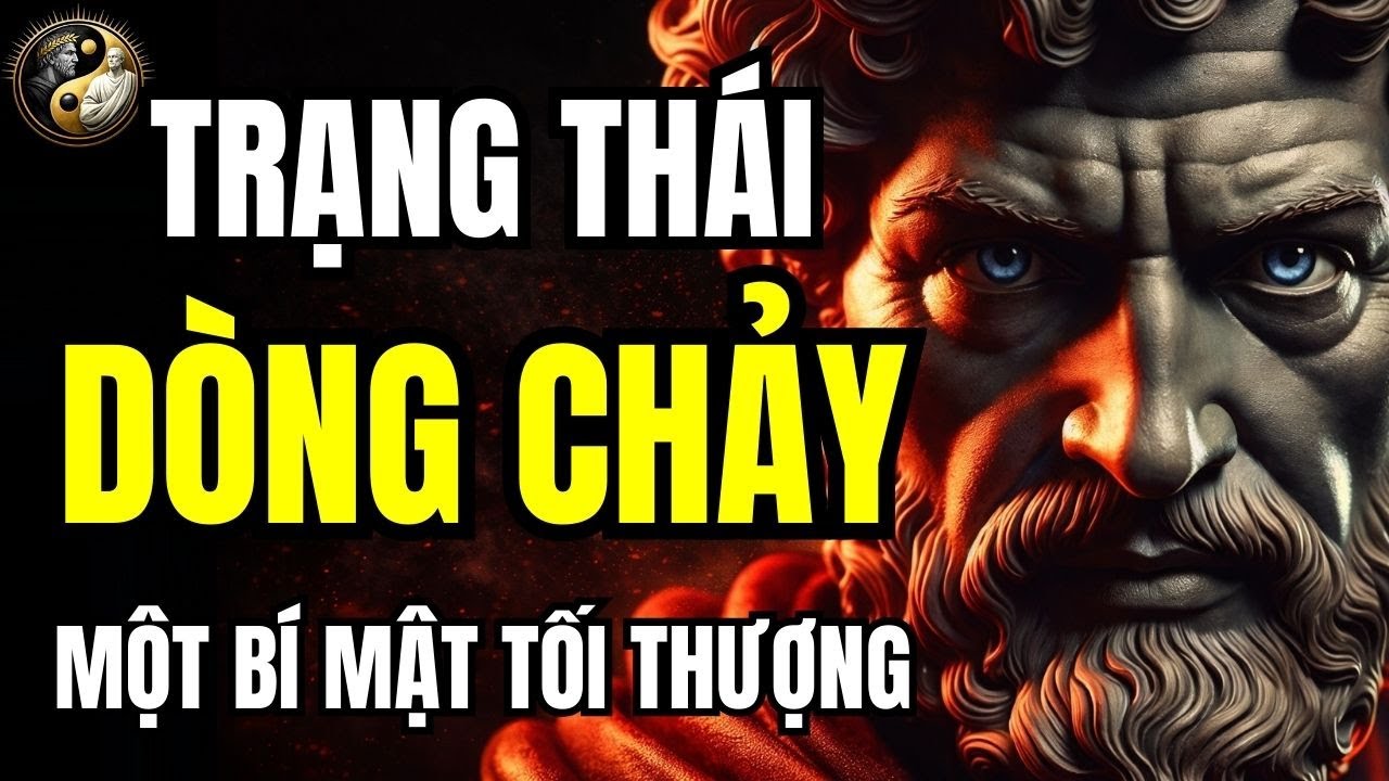 TRẠNG THÁI DÒNG CHẢY THỰC CHẤT LÀ GÌ? TẠI SAO CHÚNG TA LẠI KHAO KHÁT NÓ ĐẾN VẬY? | TƯ DUY KHẮC KỶ