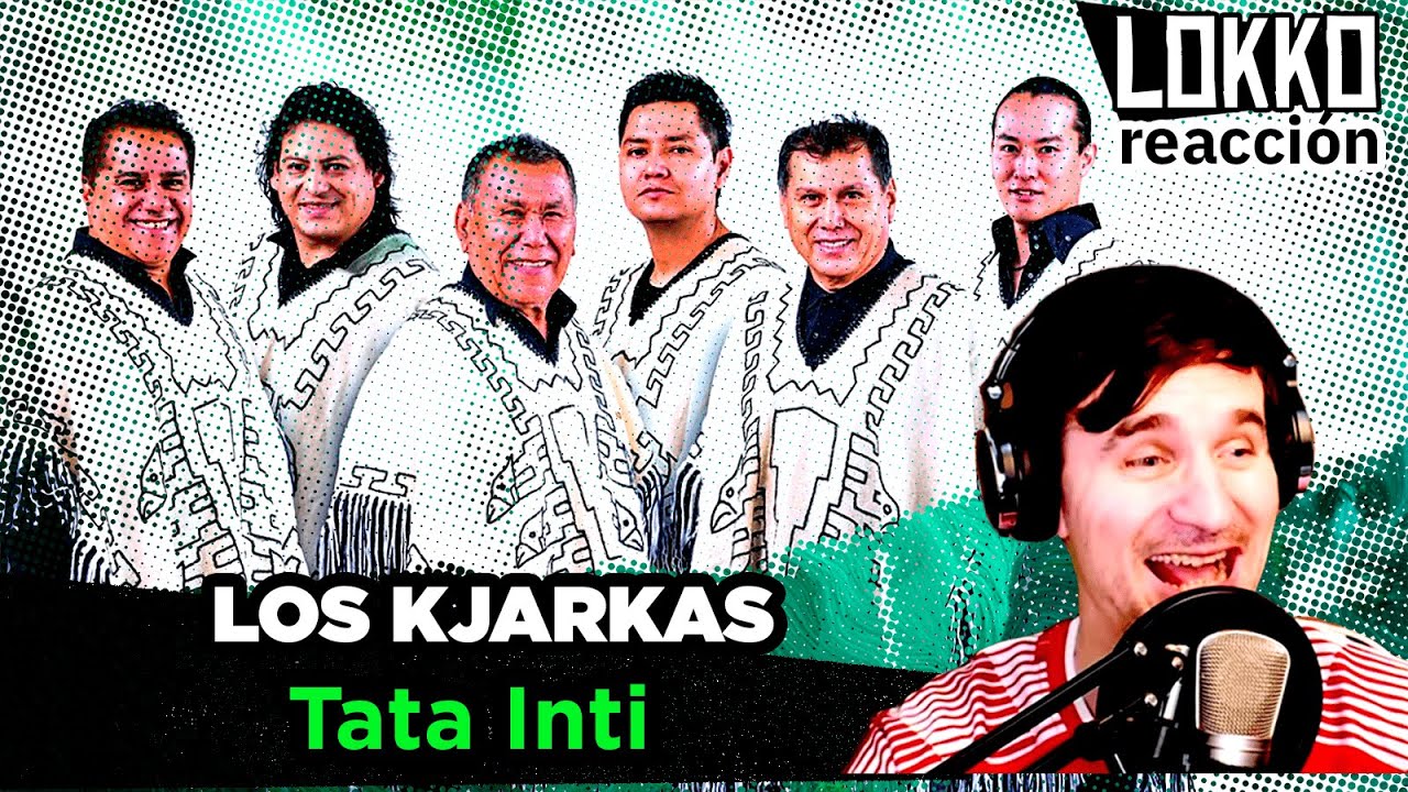 Reacción a Los Kjarkas - Tata Inti | Análisis de Lokko!