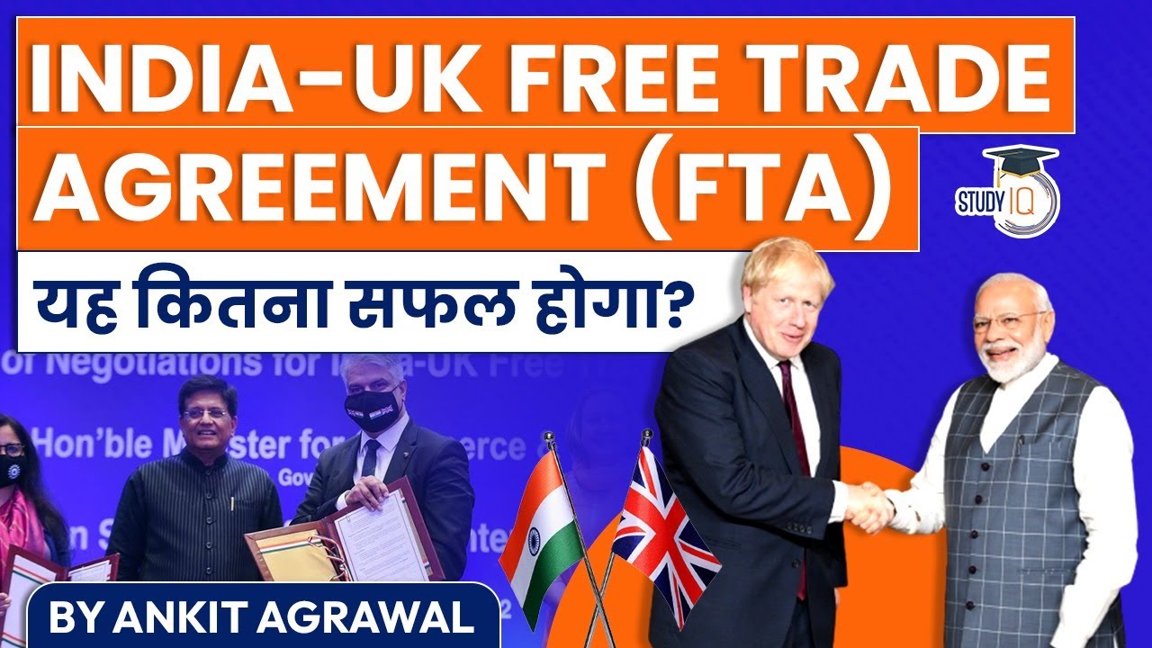 India and the United Kingdom have launched Free Trade Agreement (FTA) negotiations | UPSC GS 1