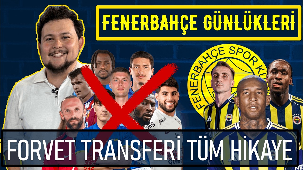 FENERBAHÇE NASIL FORVET AL(A)MADI?🤔 NUNEZ, SÖRLOTH, LOOKMAN, VEDAT ve Dahası | Fenerbahçe Günlükleri