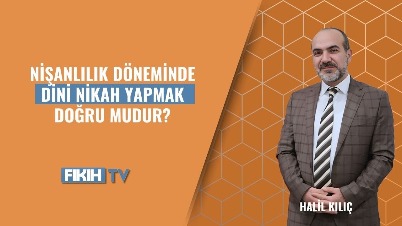 Nişanlılık döneminde dini nikah yapmak doğru mudur?