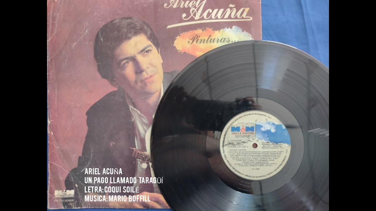 ARIEL ACUÑA- UN PAGO LLAMADO TARAGÜÍ - Letra: C. Soilé - Música: M. Boffill - Album: 