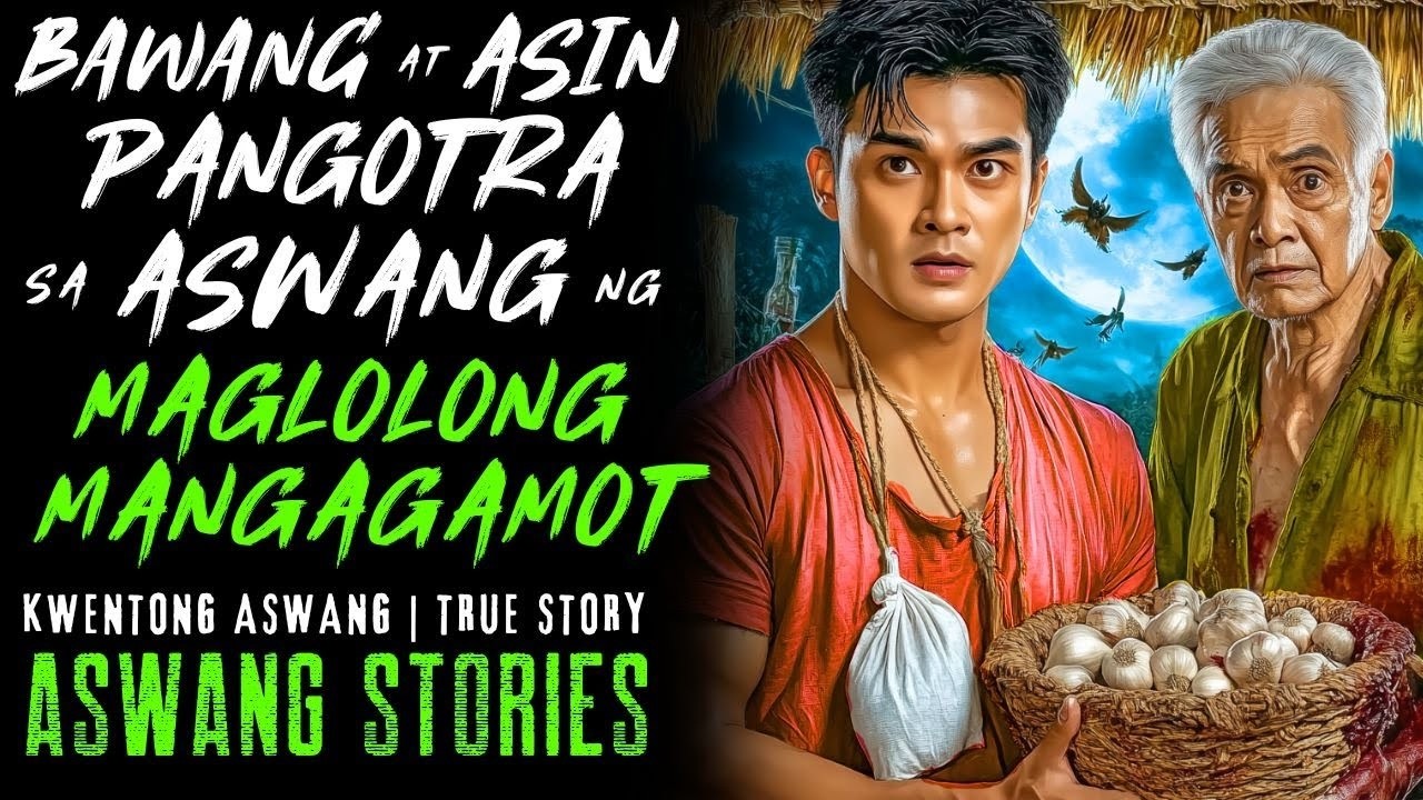 BAWANG AT ASIN PANGOTRA SA ASWANG NG MAGLOLONG MANGAGAMOT I Kwentong Aswang I True Story