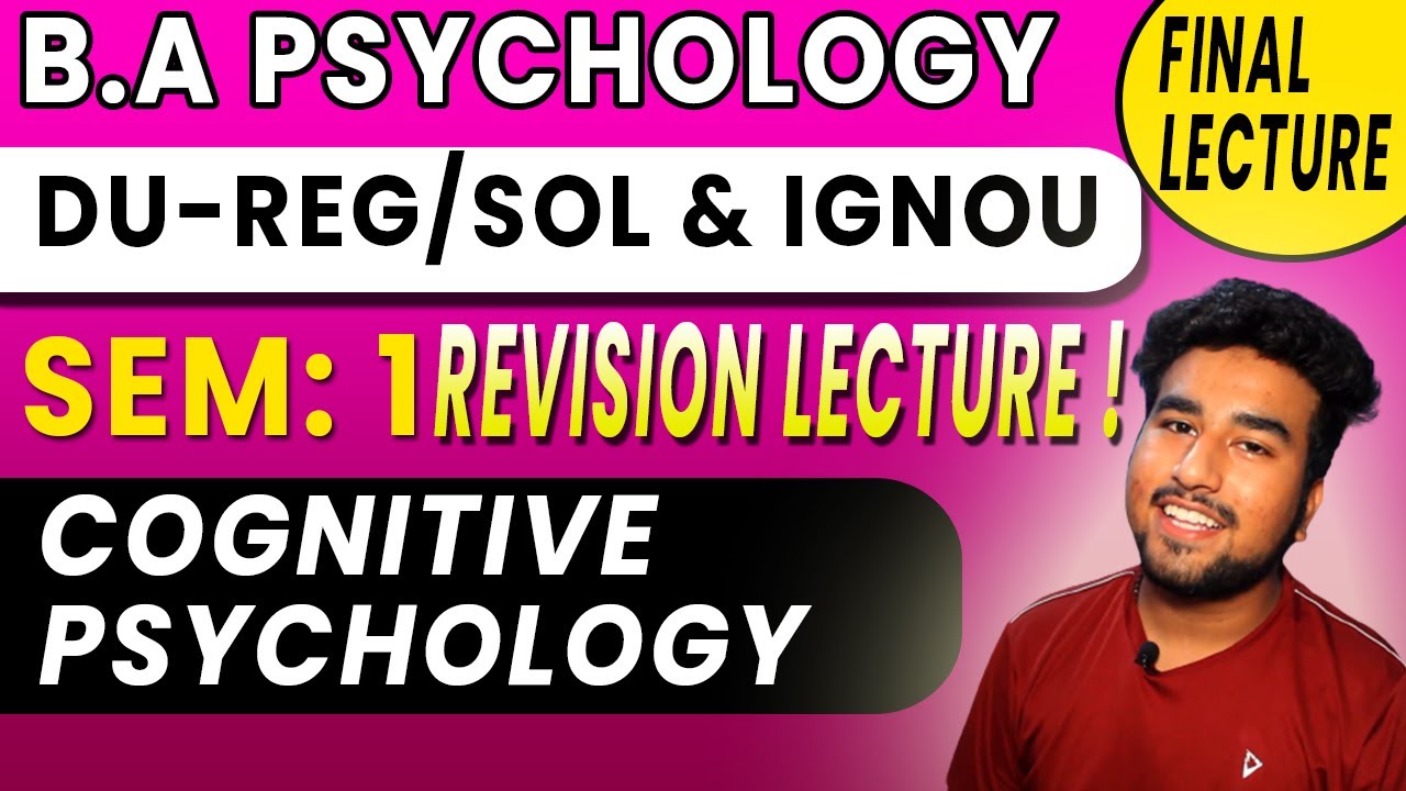 COGNITIVE PSYCHOLOGY || | REVISION LECTURE DU SOL B.A PSYCHOLOGY SEM 1 FREE