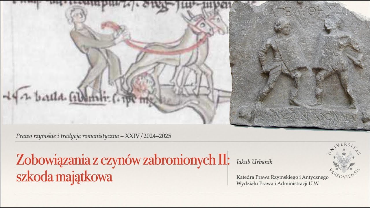Wykład z prawa rzymskiego XXIII-XXIV 2025: Szkoda poza Lex Aquilia: delikty pretorskie