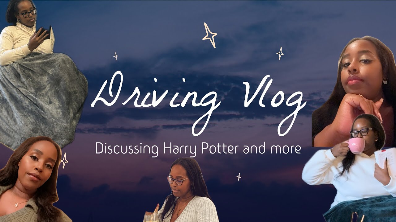 Driving vlog : Harry potter reading challenge, the differences between the books and the movies etc.