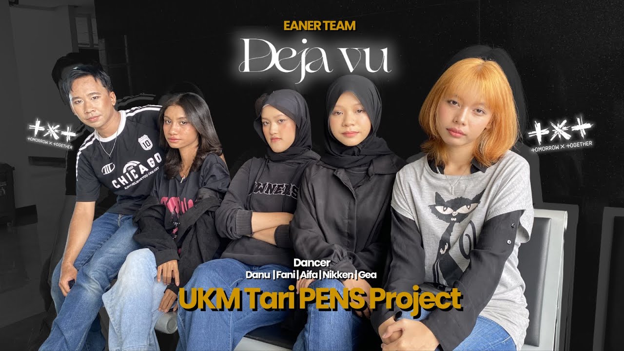 K-Pop Dance Cover TXT (투모로우바이투게더) “Deja Vu” | EANER Project – UKM Tari PENS