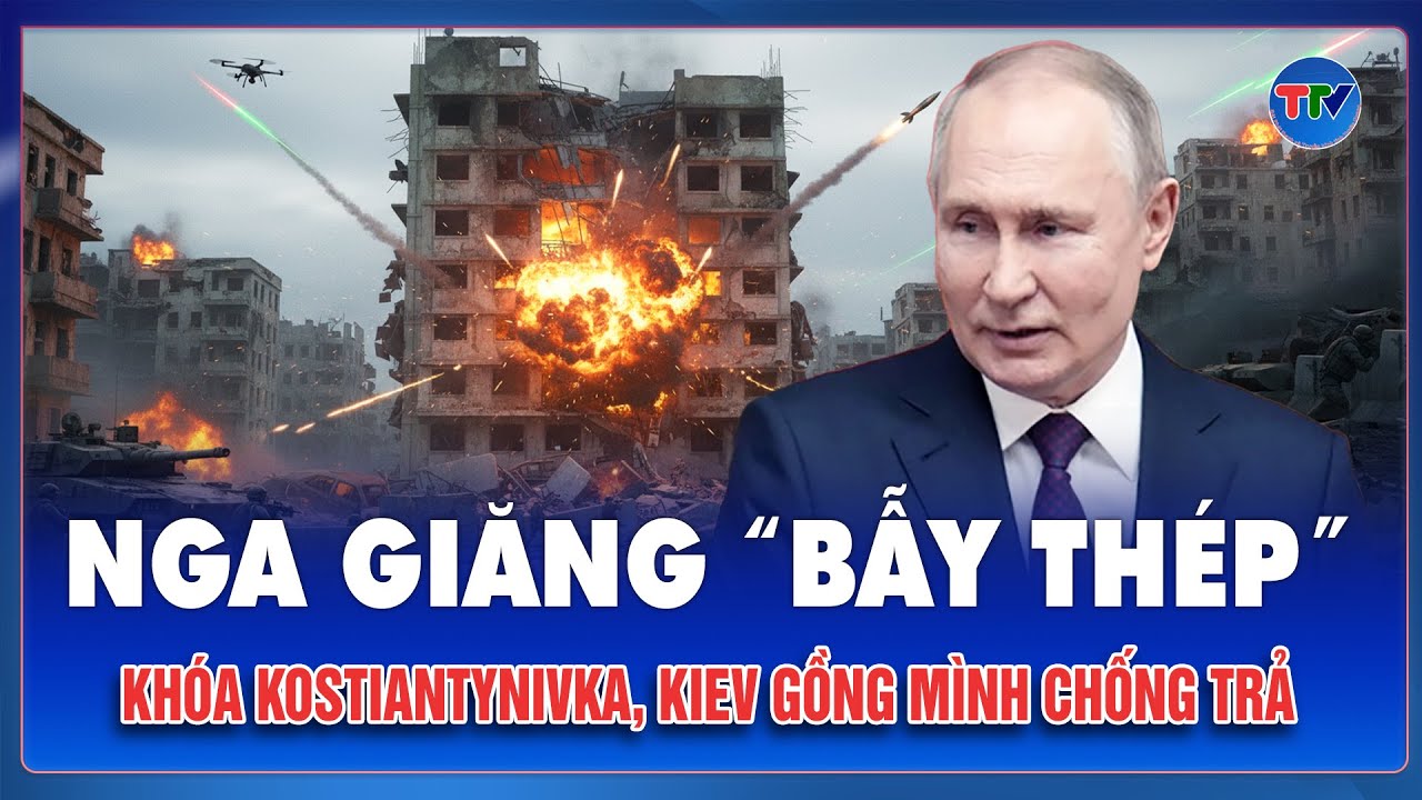 Thời sự Quốc tế sáng 23/1: Nga giăng “bẫy thép” khóa chặt Kostiantynivka, Kiev gồng mình chống trả