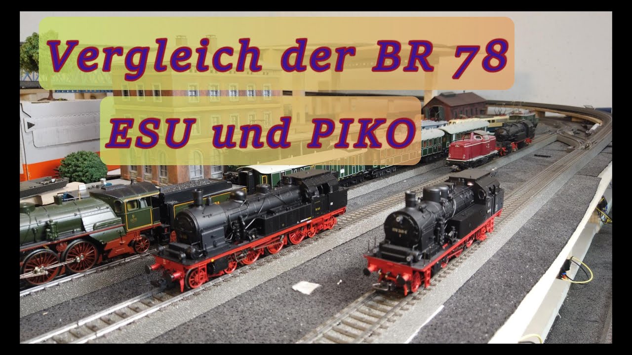 Vergleich BR 78 von ESU und Piko