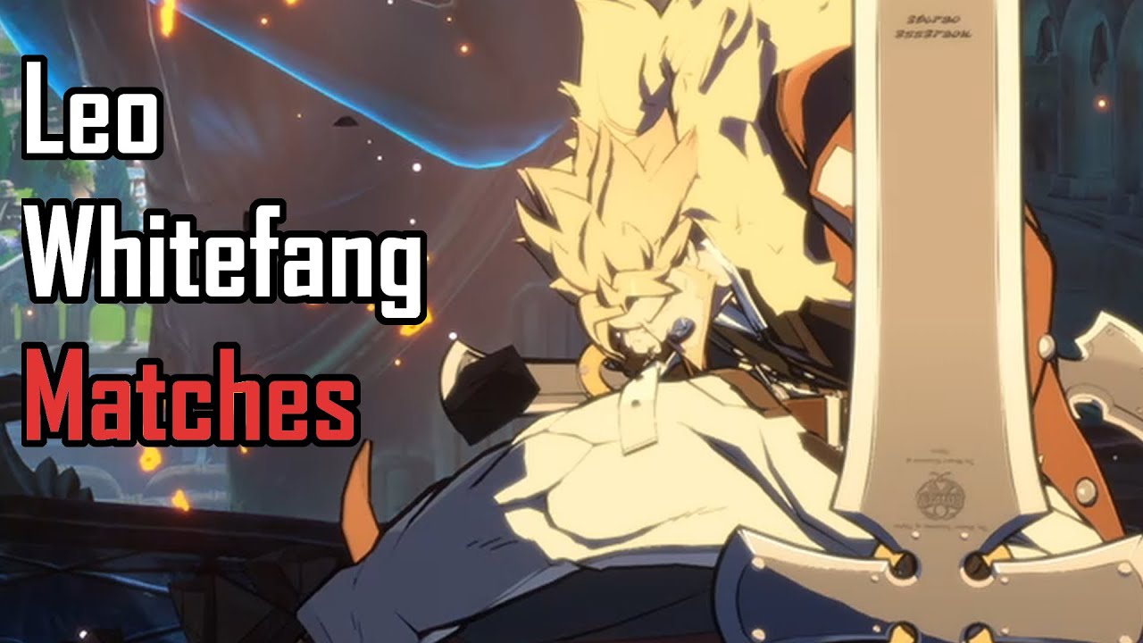GG -Strive- [Beta] Leo Whitefang Matches