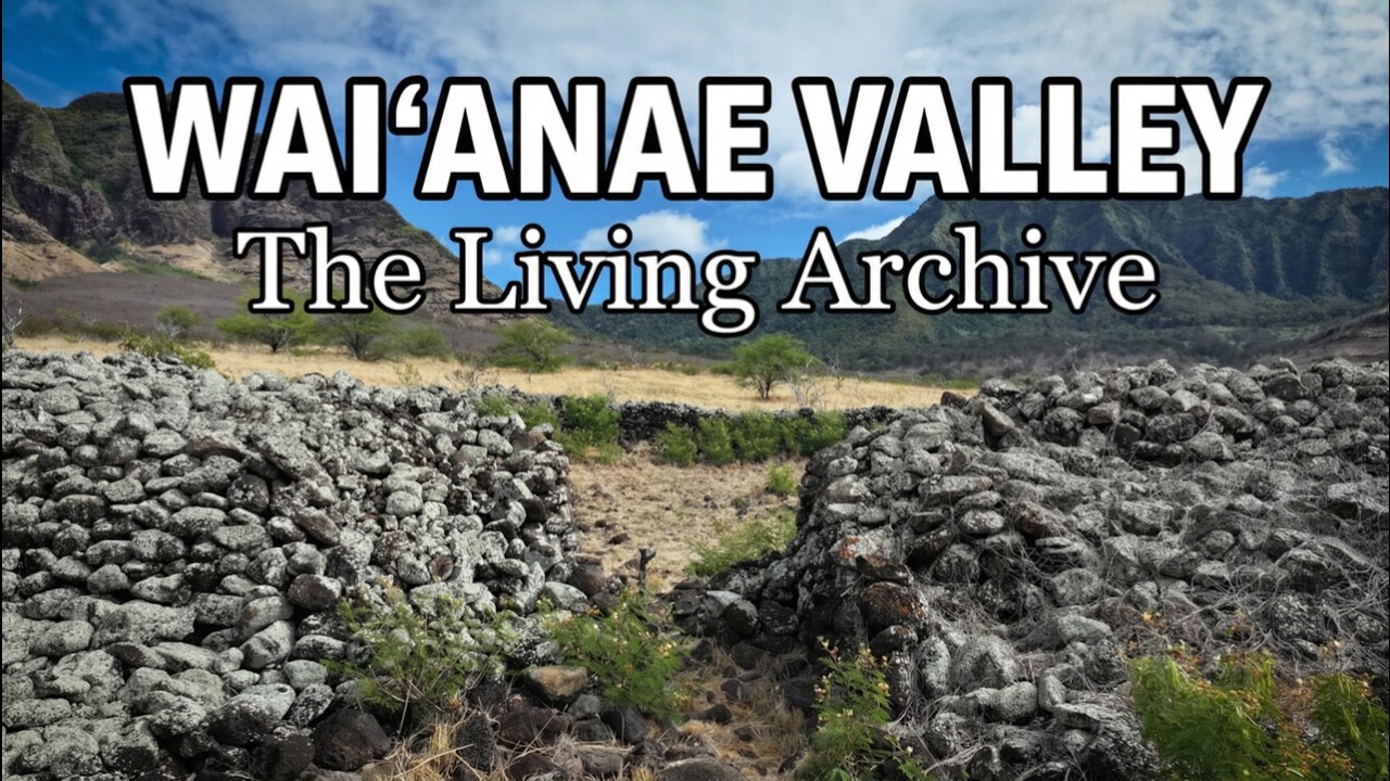 Waianae Valley: A Living Archive | Protecting Hawaiian Cultural Sites & Preventing Wildfires