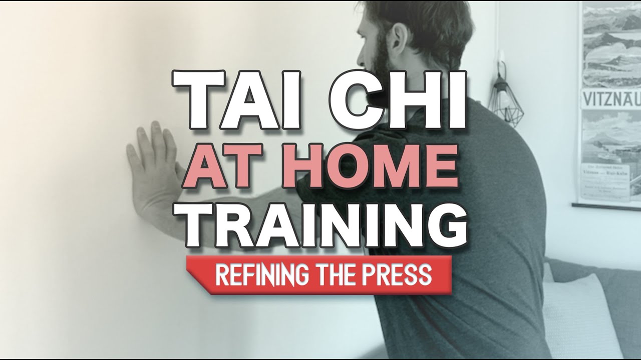 Tai Chi At Home Training - Refining the Press