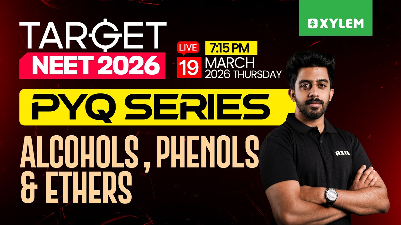 Target NEET 2026 - Alcohols, Phenols & Ethers | PYQ Series | Xylem NEET