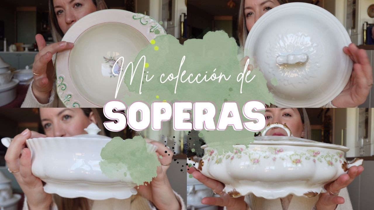 Mi COLECCIÓN de SOPERAS ♥️