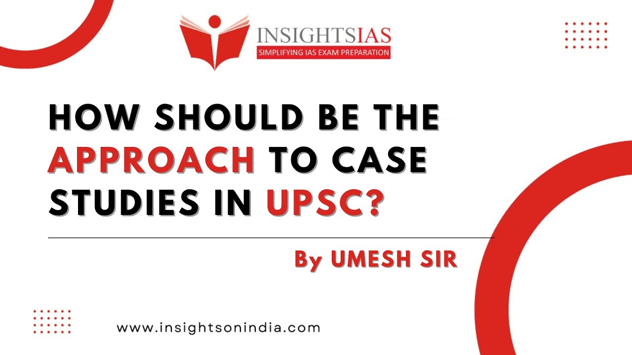 InstaEthics | Day 6 : What is the right approach for solving case studies in the UPSC ETHICS Paper?