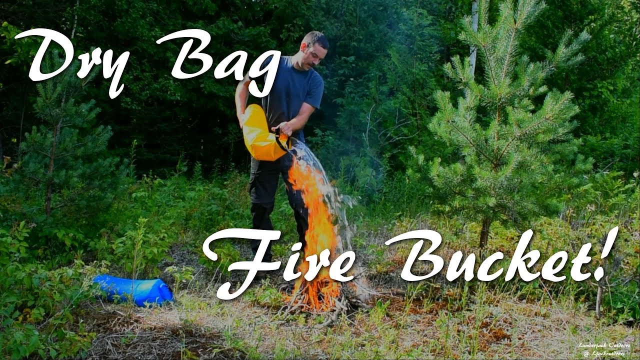 Backcountry Fire Bag! | Dry Bag - Good Bucket!
