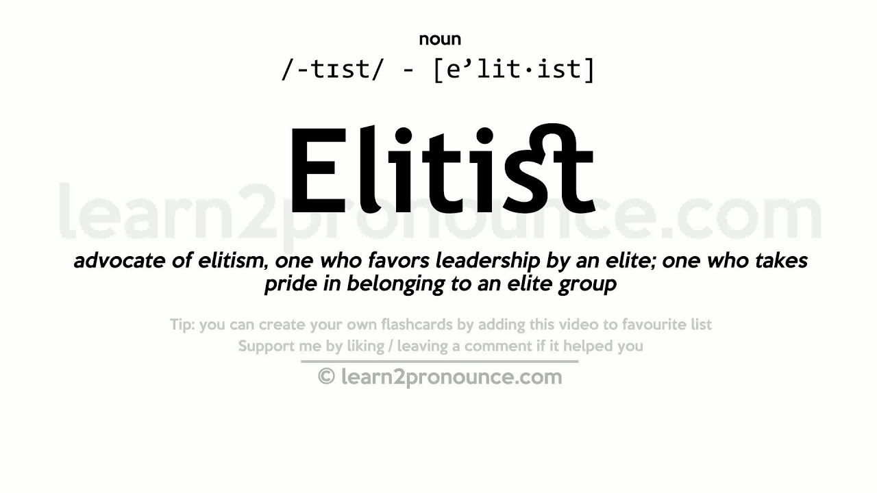 Pronunciation of Elitist | Definition of Elitist