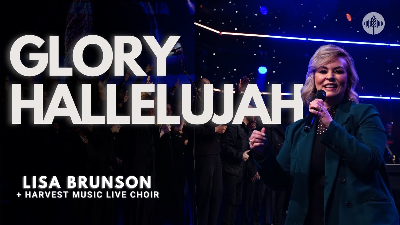 Glory Hallelujah  - Lisa Brunson + HML Choir