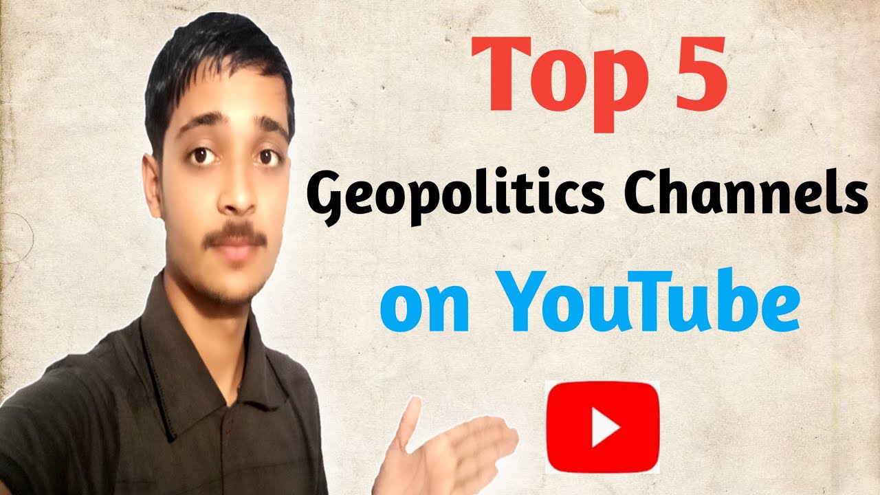 Top 5 Geopolitics Channel on YouTube Best Current affairs youtube Channel