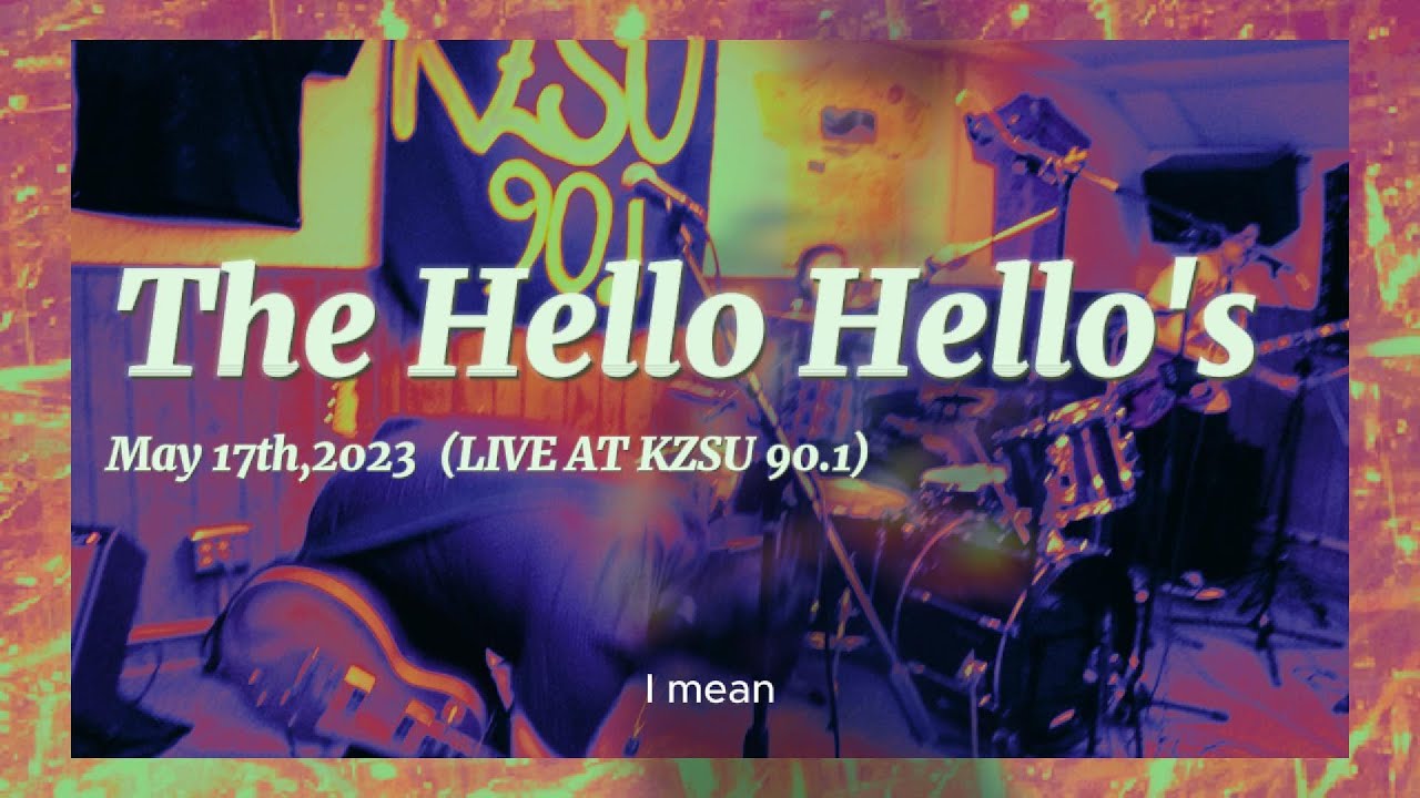 The Hello Hello's (May 17th, 2023 Live at Kzsu 90.1)