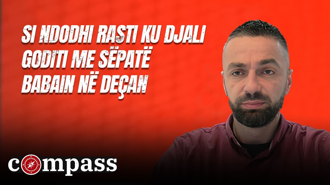 Detaje tronditëse - Si ndodhi rasti ku djali goditi me sëpatë babain në Deçan