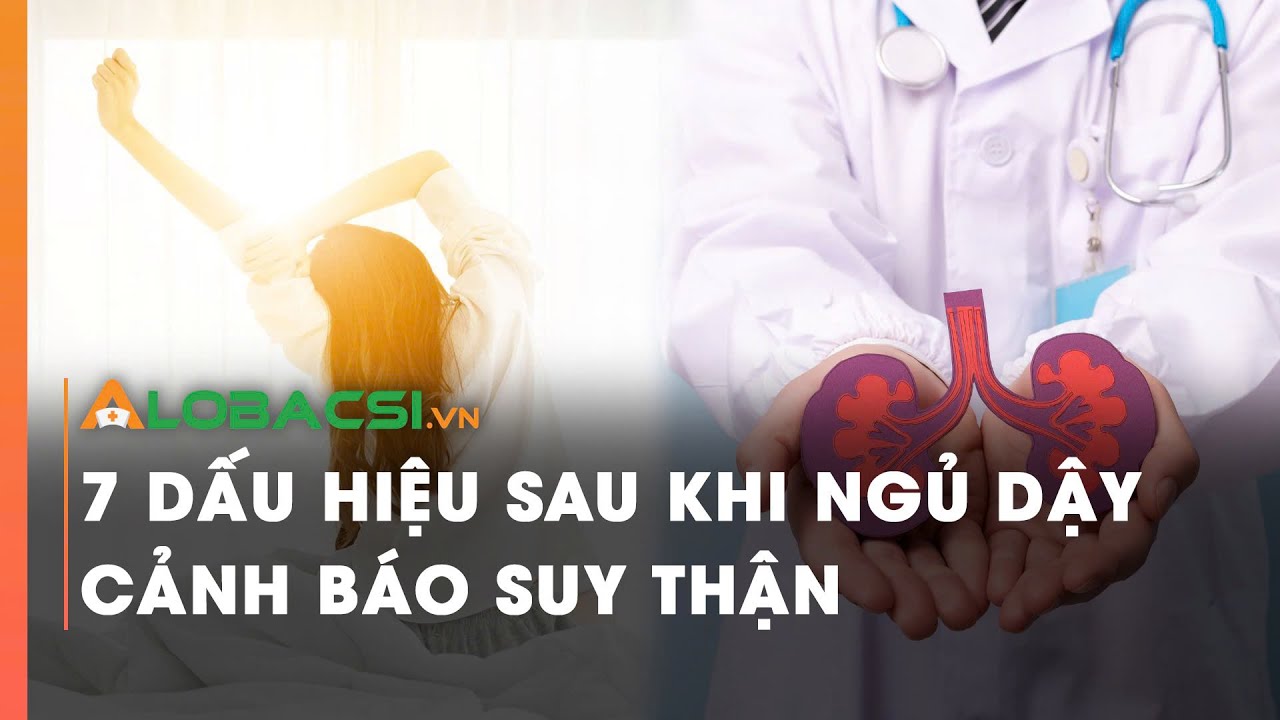 7 dấu hiệu sau khi ngủ dậy cảnh b&aacute;o suy thận
