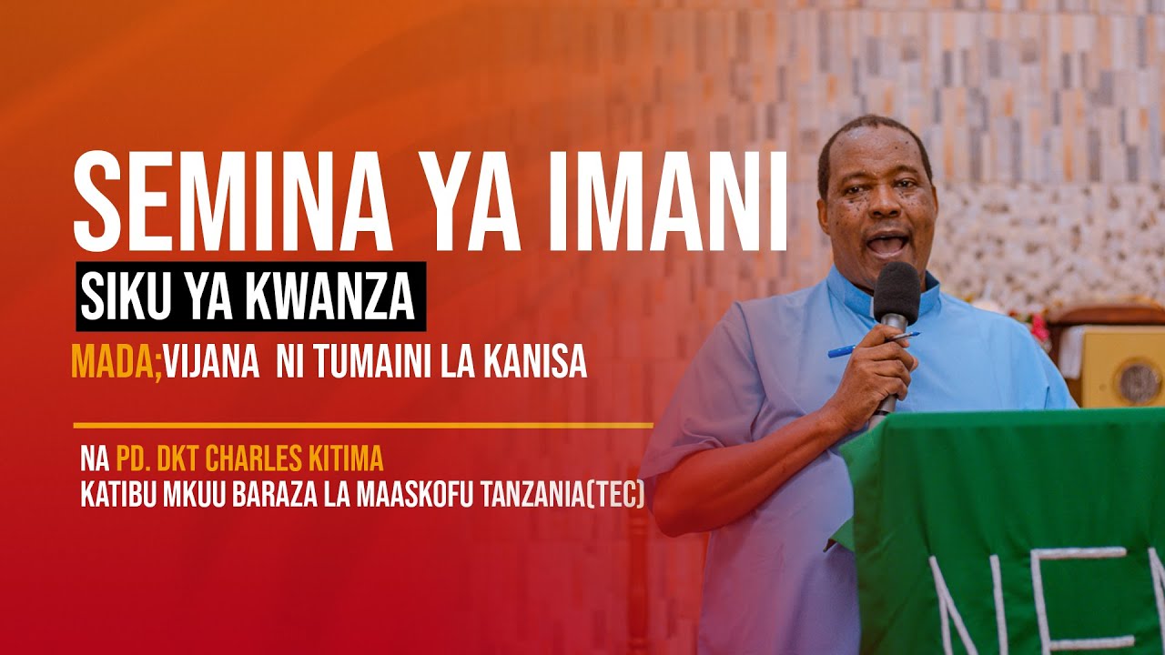 SEMINA YA IMANI: Vijana ni Tumaini la Kanisa Na Pd. Dkt. Charles Kitima