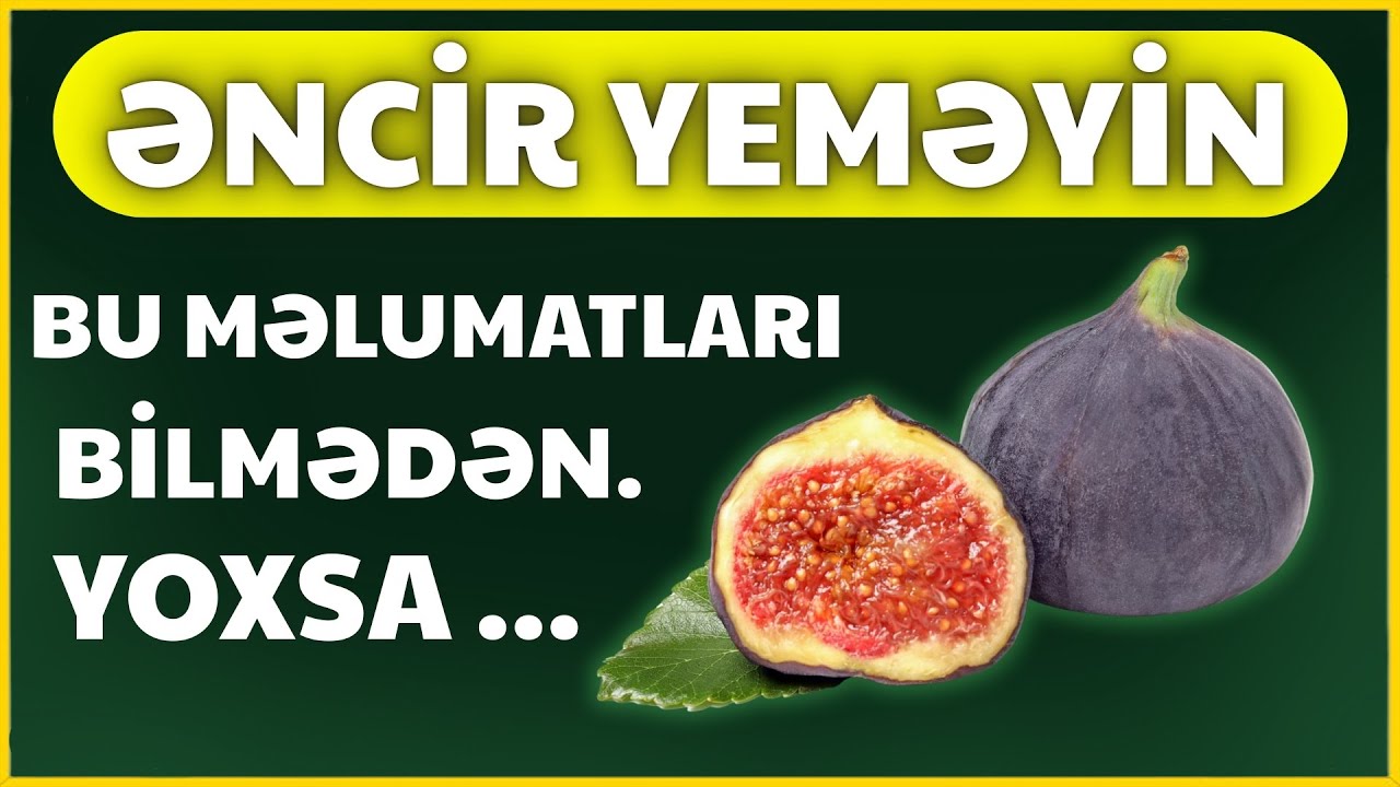 Əncirin faydaları və zərərləri | Əncir yeməyin inanılmaz təsirləri