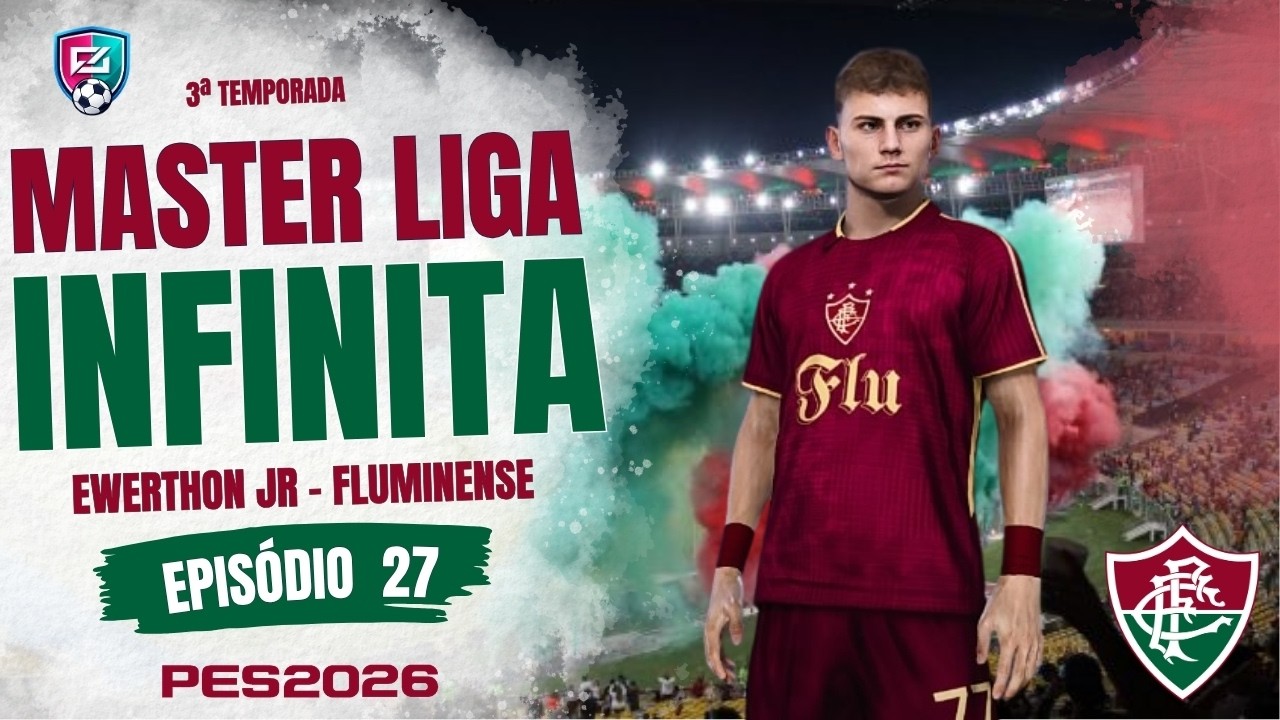 MASTER LIGA INFINITA EP 27 - EWERTHON JR - FLUMINENSE