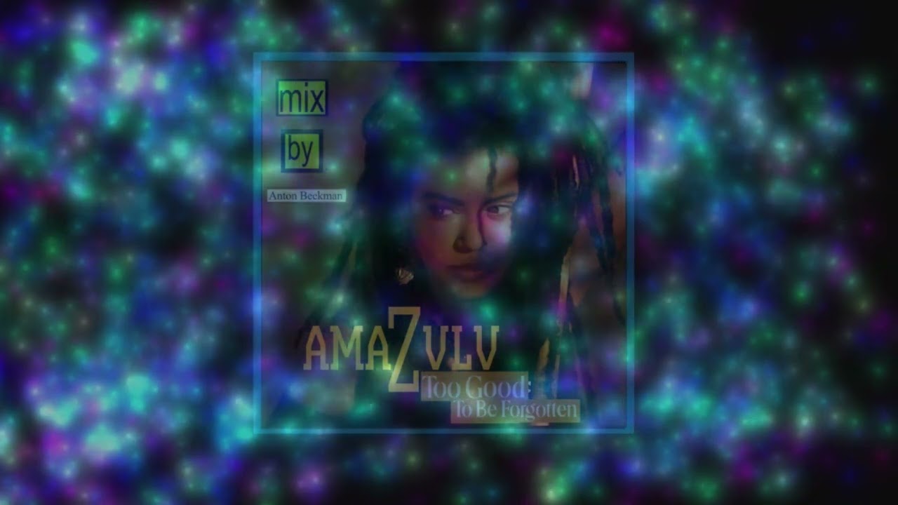 TOO GOOD TO BE FORGOTTEN - Mix - From AMAZULU -  Done By Anton Beekman 