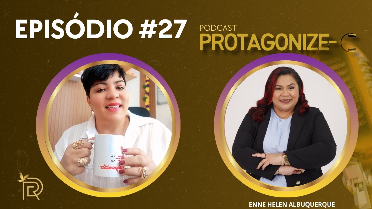 DO DESAFIO A CONSTRUÇÃO: MULHERES QUE FAZEM O NEGÓCIO ACONTECER   -     COM ENNE HELEN #EPISÓDIO27