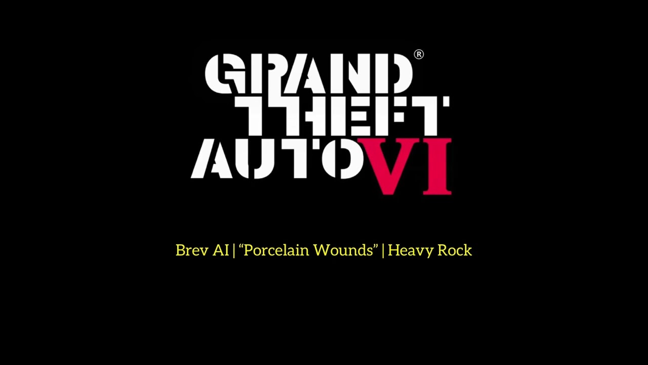 GTA: VI® | Brev AI | “Porcelain Wounds” | Heavy Rock | Procedurally-Generated Audio 