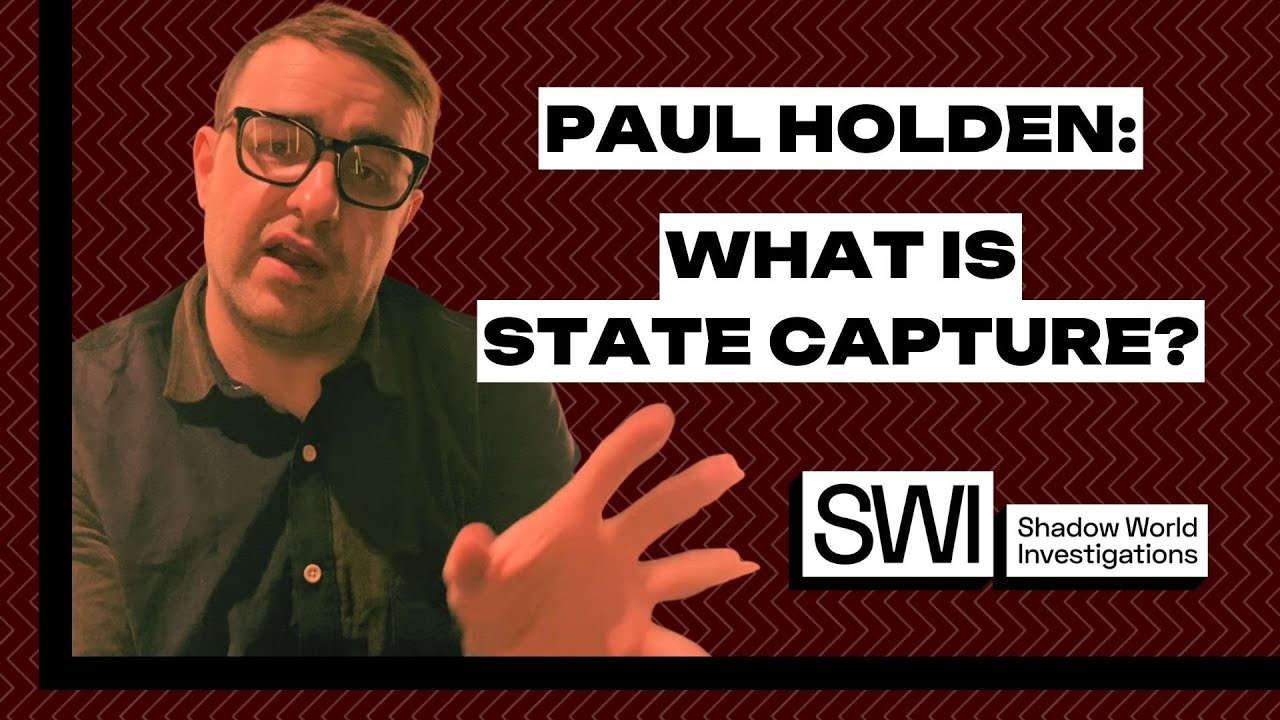 Paul Holden: What is State Capture?