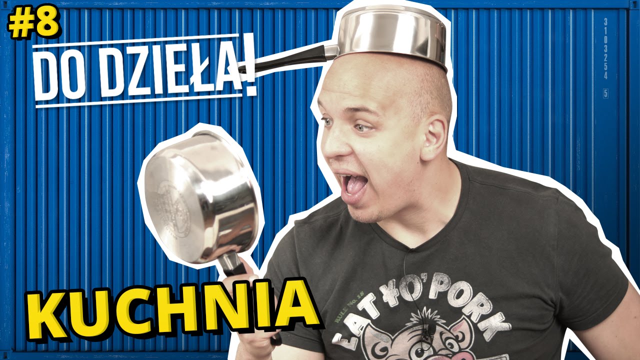 DO DZIEŁA! - KUCHNIA