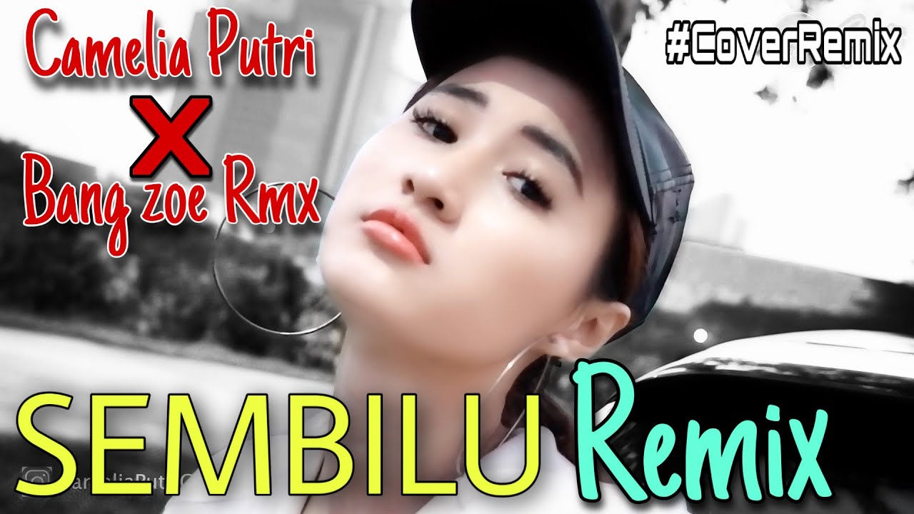 SEMBILU  ELLA REMIX- Camelia Putri X bang zoe Remix (cover)