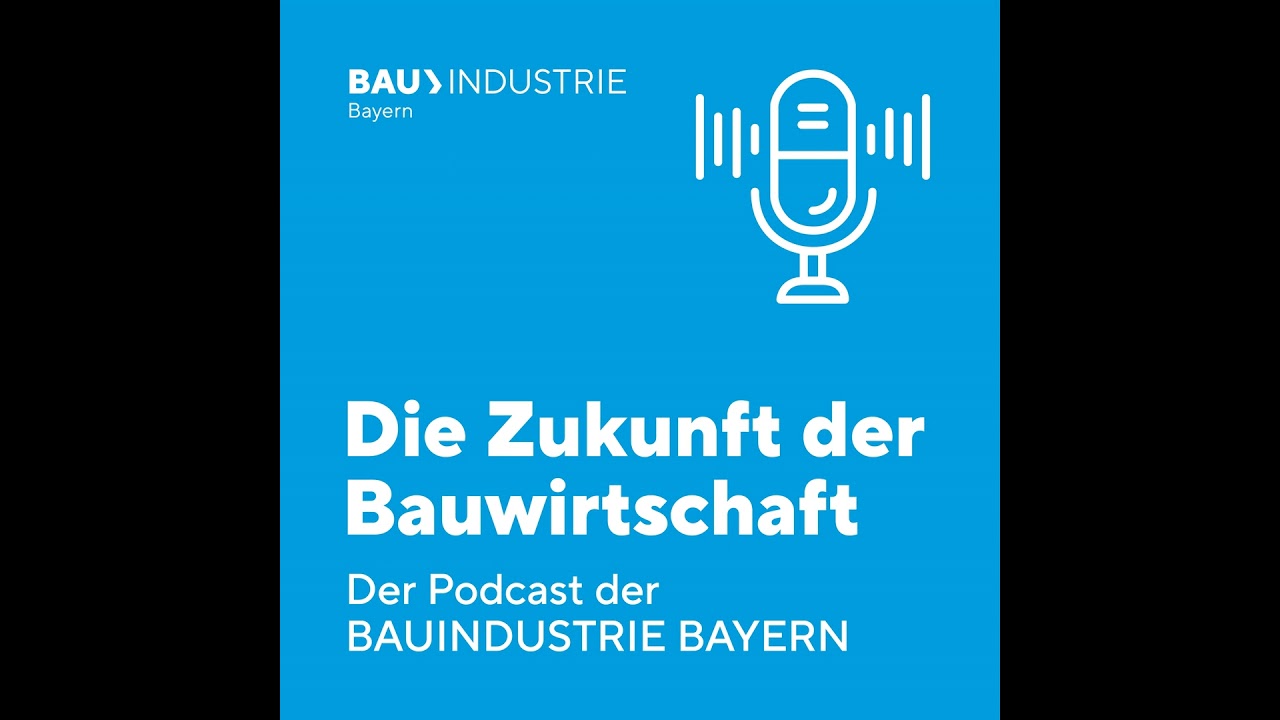 Trailer: Die Zukunft der Bauwirtschaft - der Podcast des Bayerischen Bauindustrieverbandes