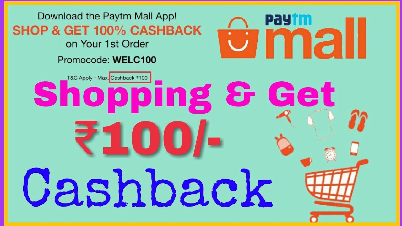 Shop and Get 100/- Cashback - free Paytm cash(Paytm Mall) ||