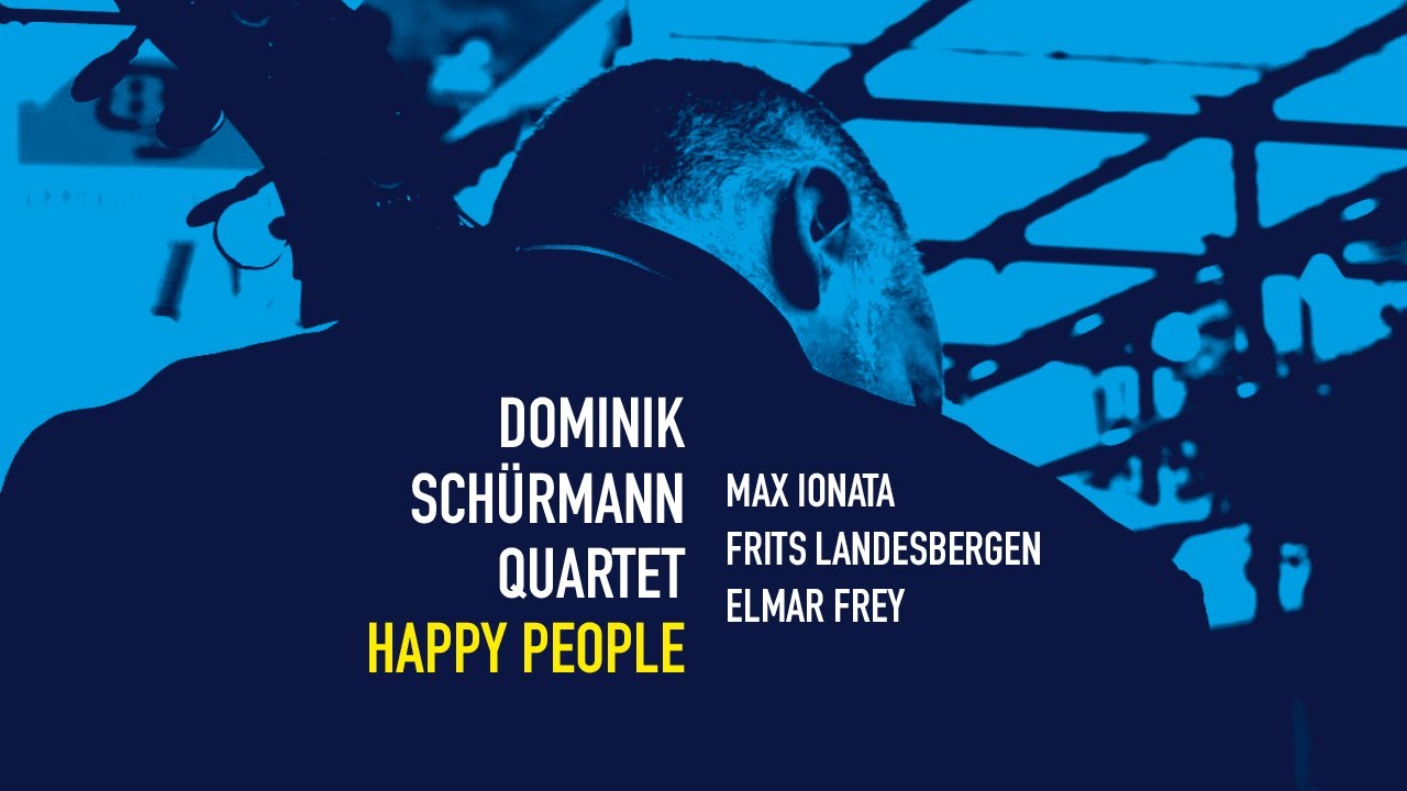 Dominik Schürmann quartet plays Happy People (comp. by D. Schürmann)