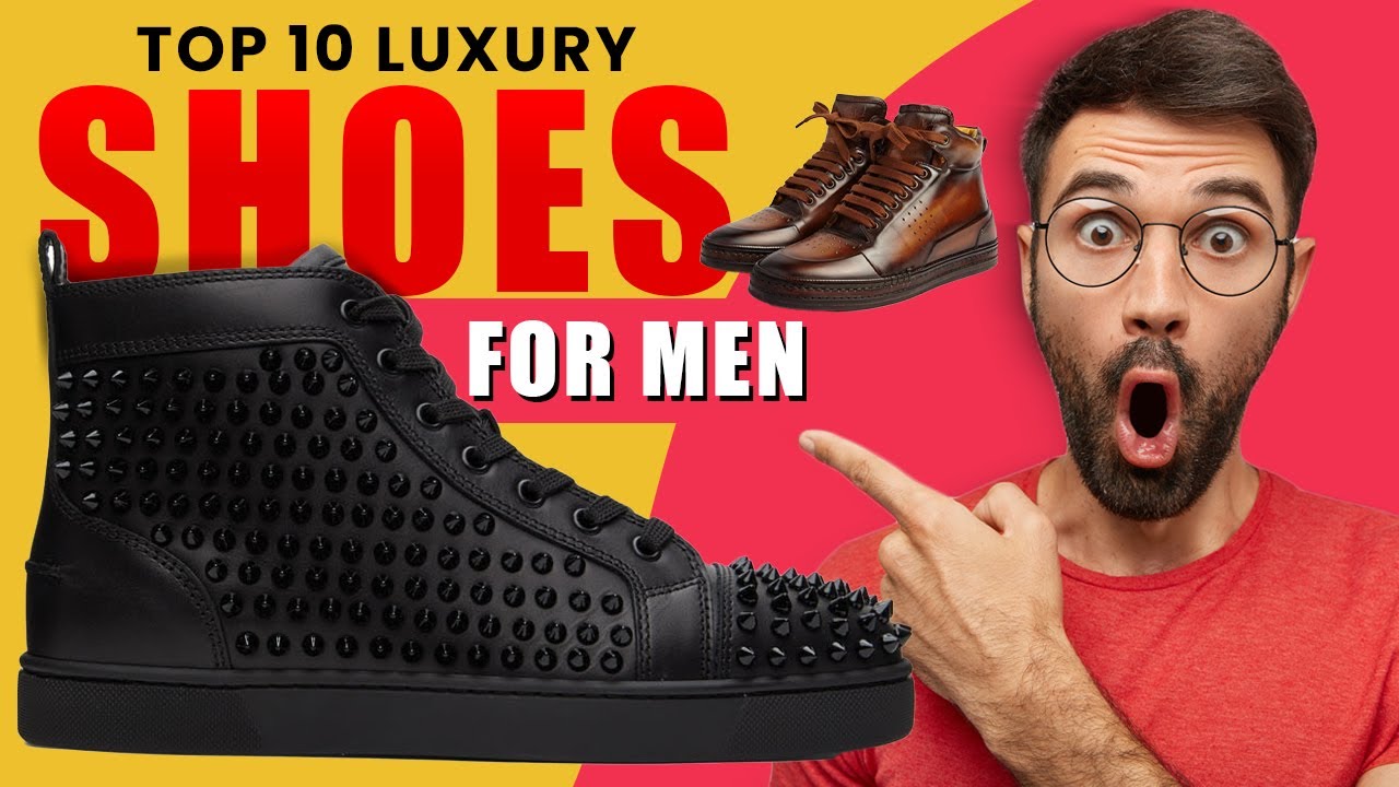 TOP 10 LUXURY SHOES FOR MEN AND THEIR PRICES | The Top 10 Men's Luxury Shoe Brands | 1MT Luxury