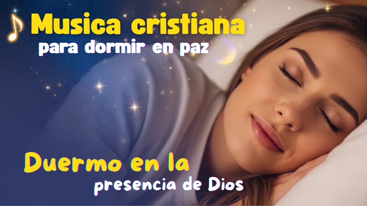 👉 Música Cristiana para Dormir en Paz 🌙✨ Descansa en los Brazos de Dios