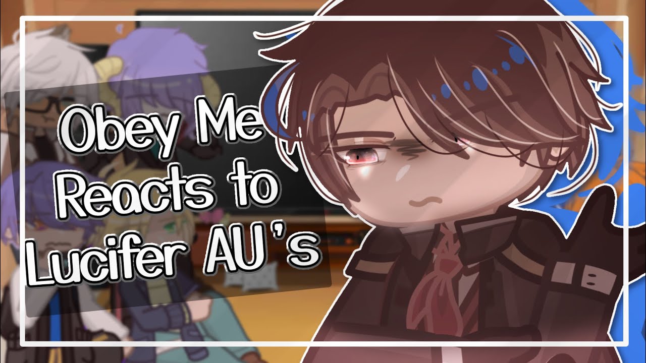 ⌞Obey Me React to Lucifer AU’s⌝ Delayed 4K Special [‼️PUT ON 2X SPEED‼️]
