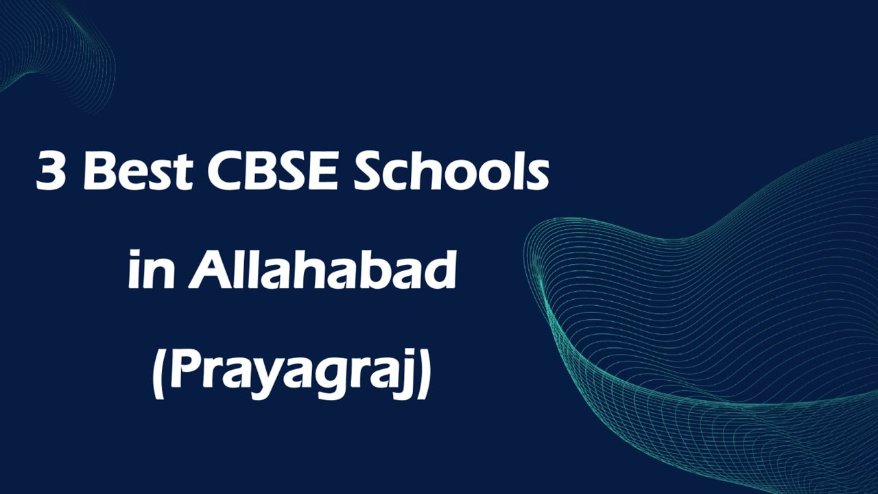 3 Best CBSE schools in Allahabad, Uttar Pradesh 2025 | CBSE institutions