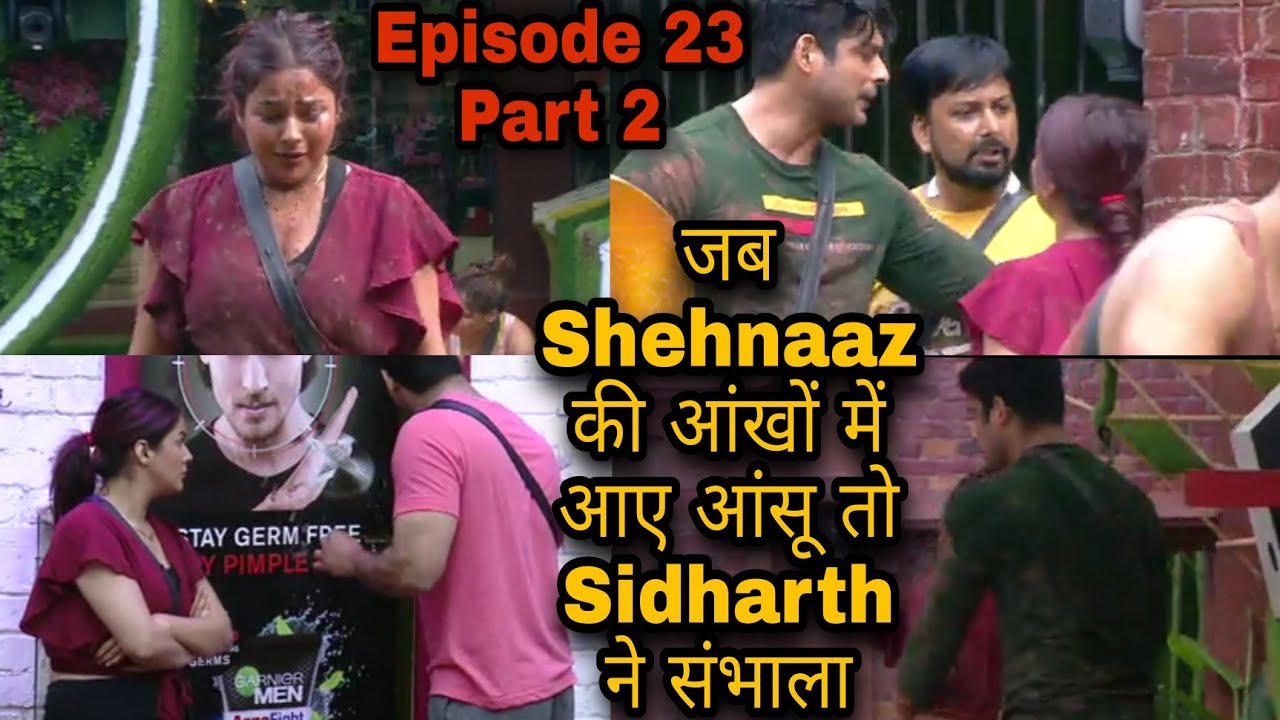 Episode 23 Part 2 - जब Shehnaaz की आंखों में आए आंसू तो Sidharth ने संभाला || BB 13 Sidnaaz