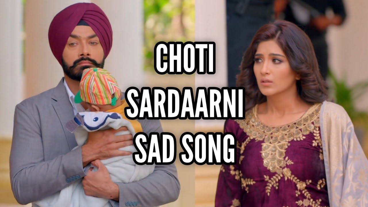 Choti Sardaarni Sad Song | Ep 350 | Sarabjeet-Meher
